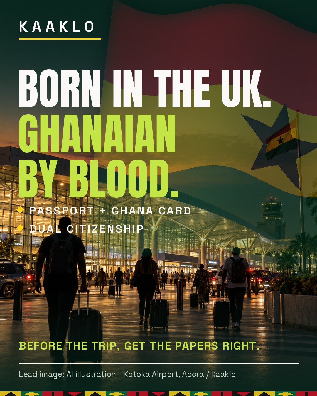 Kaaklo graphic: Your UK-born child is Ghanaian too. Passports, Ghana Card and dual citizenship, sorted before the trip.